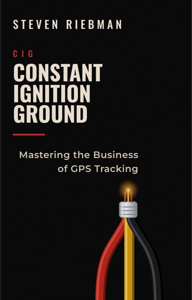 Constant Ignition Ground, Mastering the Business of GPS Tracking, by Steven Riebman. Book cover with red, yellow and black wires rising into a glowing connector.